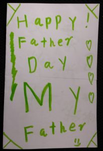 Noah’s card to his dad on Father’s Day - notice which word he made the biggest